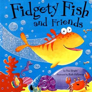 Fidgety Fish and Friends by Paul Bright (2008) – Ex Libris Used Books